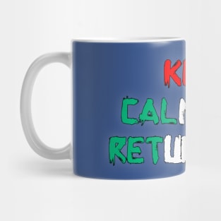 Keep Calm And Return Fire Mug